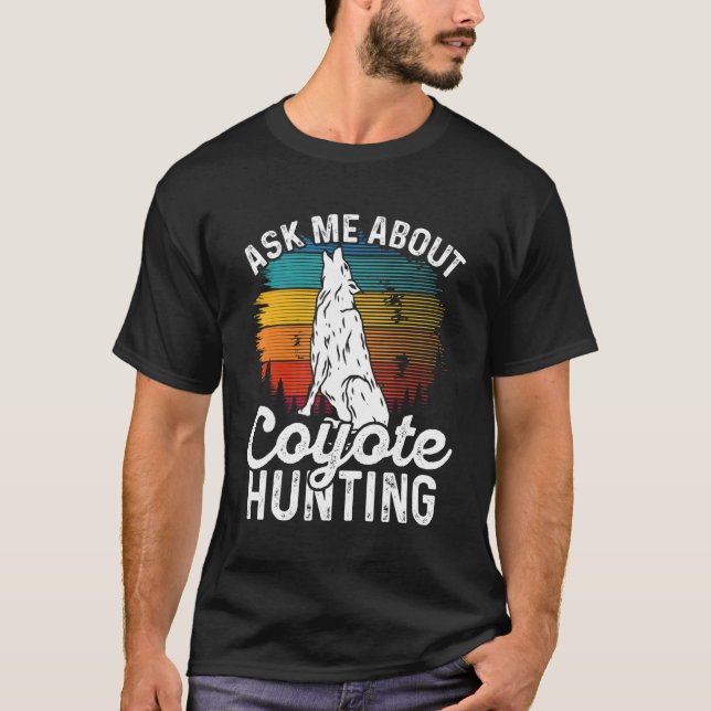 Camiseta Ask Me About Coyote Hunting Coyote Trapping Coyote (Frente)