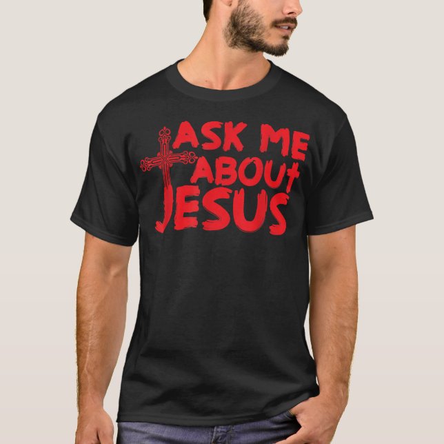 Camiseta Ask Me About Jesus Cool Christian  Gift  (Frente)