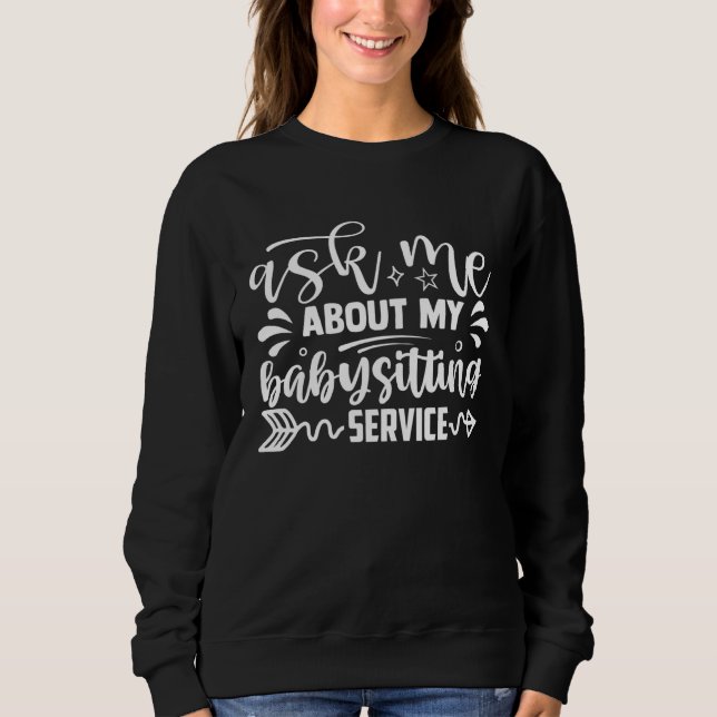 Camiseta Ask Me About My Babysitting Service Babysitter (Frente)