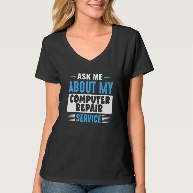 Camiseta Ask Me About My Computer Repair Service (Frente)