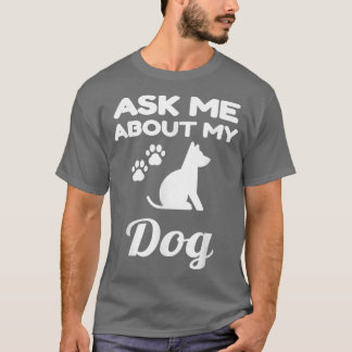 Camiseta Ask Me About My Dog Funny Dog Lover Owner Pet Unis