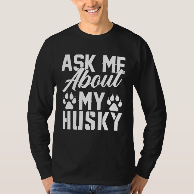 Camiseta Ask Me About My Husky (Frente)