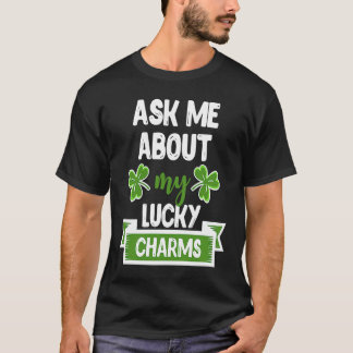 Camiseta Ask Me About My Lucky Charms Patrick's Day Paddys 