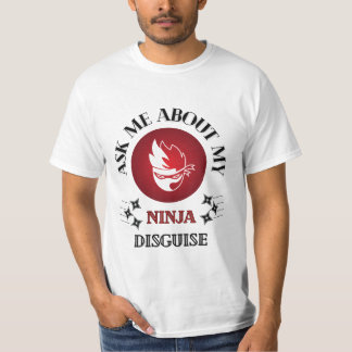 Camiseta Ask me about my ninja disguise