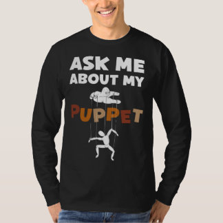 Camiseta Ask Me About My Puppet For Puppeteer