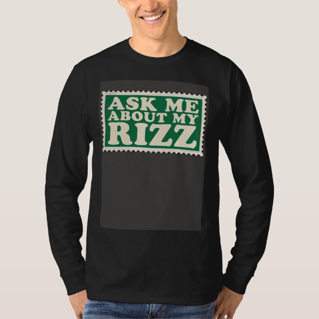 Camiseta Ask Me About My Rizz Rizz  Ironic Meme (Frente)