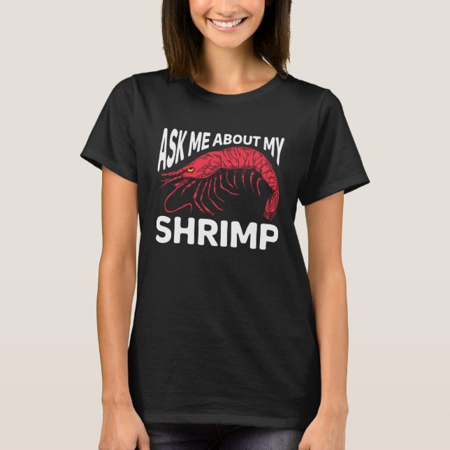 Camiseta Ask Me About My Shrimp Seafood Sea Shrimp 1 (Frente)