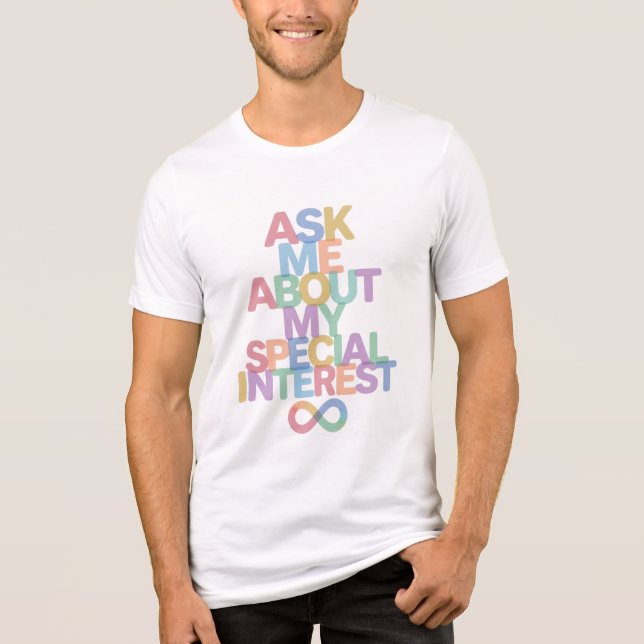 Camiseta Ask Me About My Special Interest Autism Awareness  (Frente)