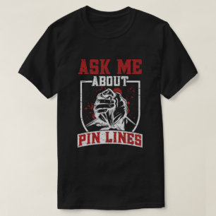 Camiseta Ask Me About Pin Lines Vintage Arm Wrestling
