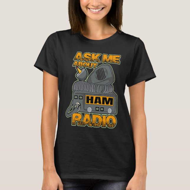 Camiseta Ask My About HAM Radio Amateur Operator HAM Radio (Frente)