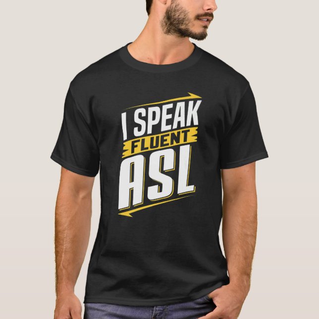Camiseta ASL I Fala Fluent ASL Sinal Language Awarenes surd (Frente)
