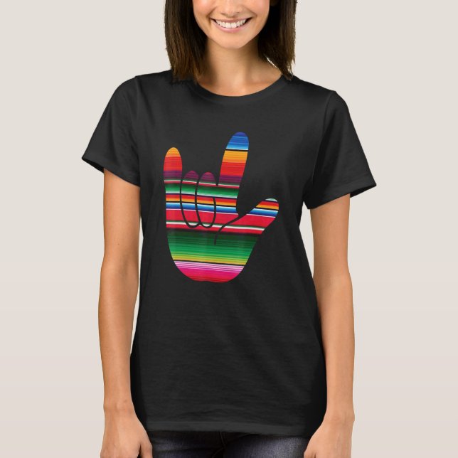Camiseta Asl I Love You Serape Sinal Language Cinco De Mayo (Frente)