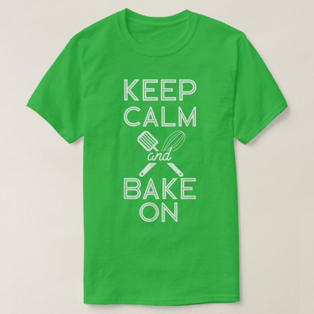 Camiseta Assar Baking Manter Calmo E Assar Ligado (Frente do Design)