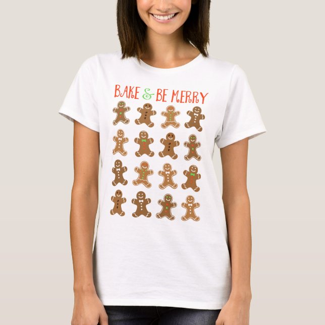 Camiseta Assar de pão-de-gengibre e ser Feliz (Frente)