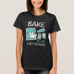 Camiseta Assar O Mundo Melhor Lugar Padeiro Assando Bolo Xí