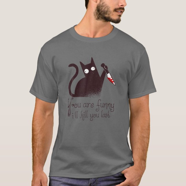 Camiseta Assassino Cat: Você É Engraçado - Eu Matar Que Sej (Frente)