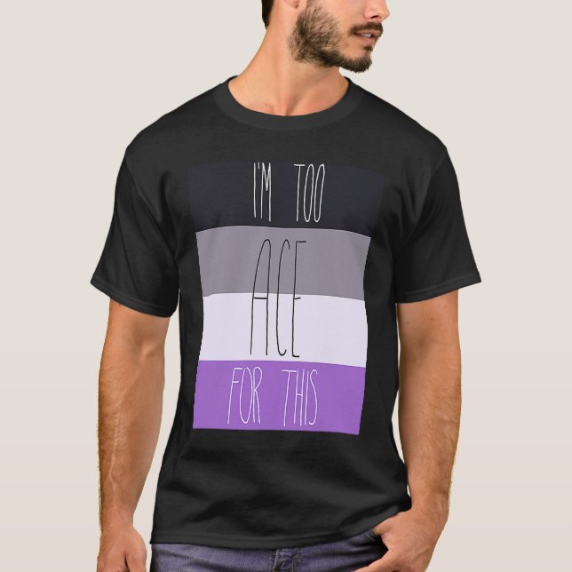 Camiseta Assexual Eu Sou Muito Ás Para Isso (Frente)
