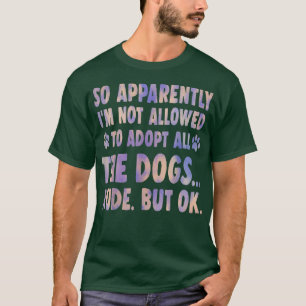 Camiseta Assim, Aparentemente Não Sou Autorizado A Adotar T