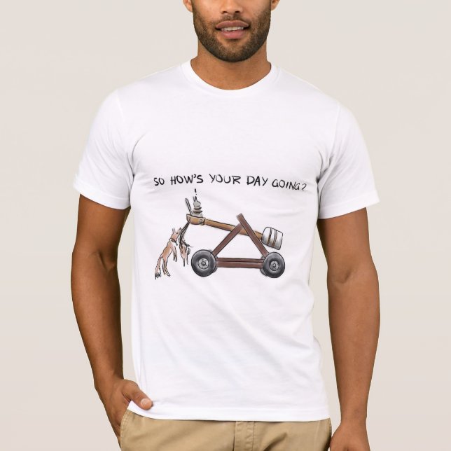 Camiseta Assim como seu dia está indo? (Frente)