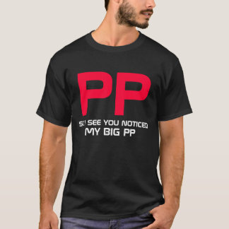 Camiseta Assim eu ver que você observou meus PP grandes