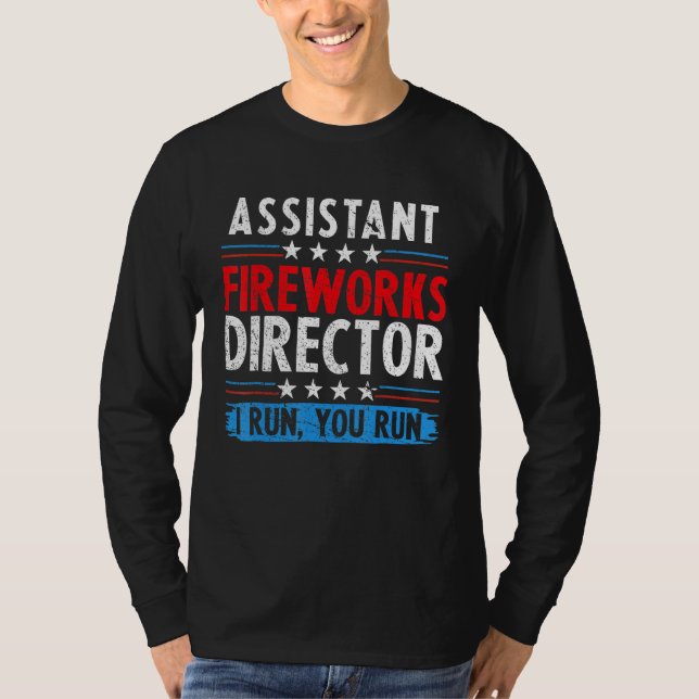 Camiseta Assistant Fireworks Director If I Run You Run 4th  (Frente)