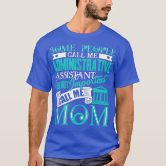 Camiseta Assistente Administrativo O Chamado Mais Important