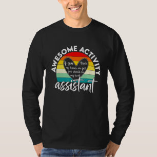 Camiseta Assistente De Atividade Você Acha Que Minhas Mãos