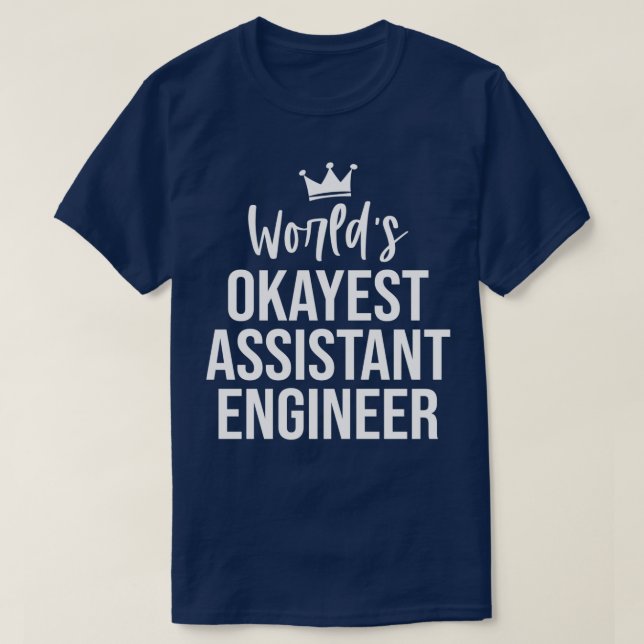 Camiseta Assistente de Engenheiro Mais Funny do Okayest (Frente do Design)