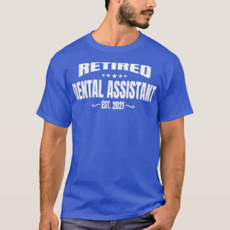 Camiseta Assistente Dental Aposentado Est 2021 2