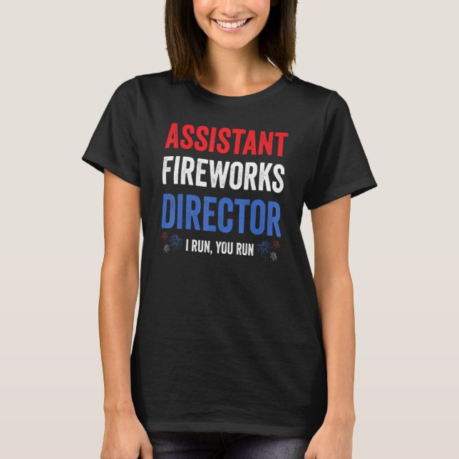 Camiseta Assistente do diretor do Fireworks Eu o executo 4  (Frente)