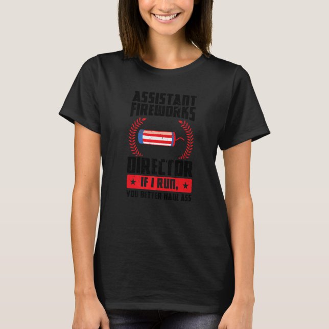 Camiseta Assistente do Fireworks Diretor Se Eu Executar O F (Frente)