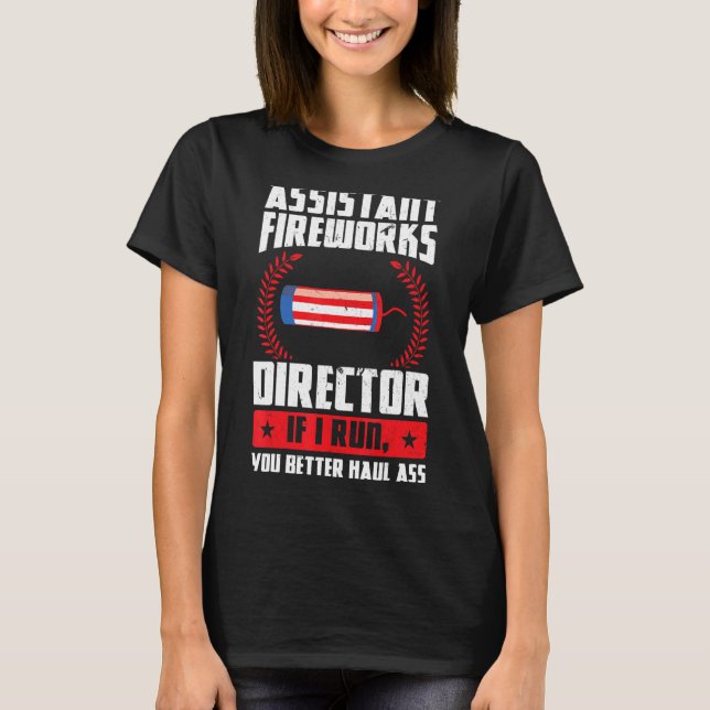 Camiseta Assistente do Fireworks Diretor Se Eu Executar O F (Frente)