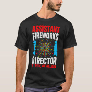 Camiseta Assistente do Fireworks Diretor Se Eu Executar Tod