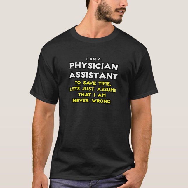 Camiseta Assistente Médico.. Presume Que Nunca Estou Errado (Frente)