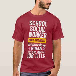 Camiseta Assistente social escolar Engraçado Apreciação Nin