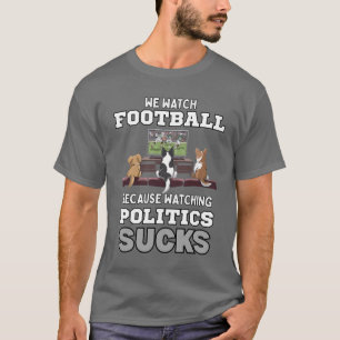 Camiseta Assistimos Ao Futebol Porque Ver A Política É Uma 