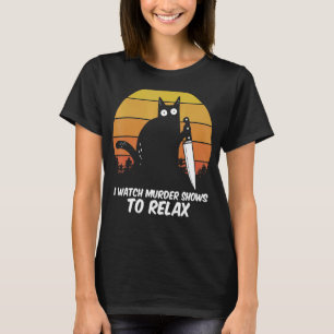 Camiseta Assistir A Assassinatos Mostra Para Relaxar O Gato