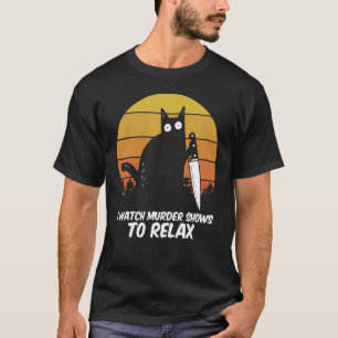 Camiseta Assistir A Assassinatos Mostra Para Relaxar O Gato