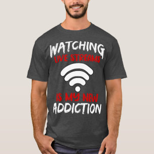 Camiseta Assistir ao Live Streams É Meu Novo Vício