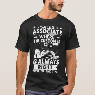 Camiseta Associado De Vendas Onde O Cliente Está Sempre Cer