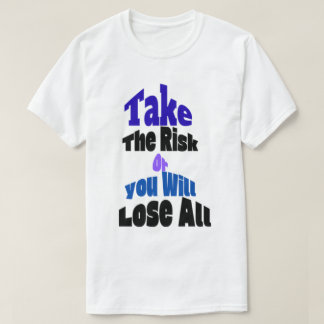 Camiseta 'Assuma o Risco ou Perderá Tudo'