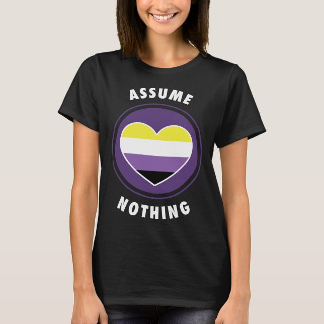 Camiseta Assume Nothing Nonbinary Enby Genderqueer Non Bina (Frente)