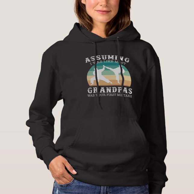 Camiseta Assuming i was like most grandpas was your first m (Frente)