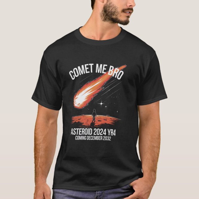 Camiseta Asteroide 2024 YR4, Comet Me Bro, 12.22.32, (Frente)