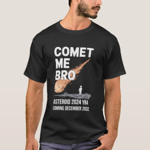 Camiseta Asteróide 2024 YR4, Cometa Me Bro, Vindo 12.22.32,