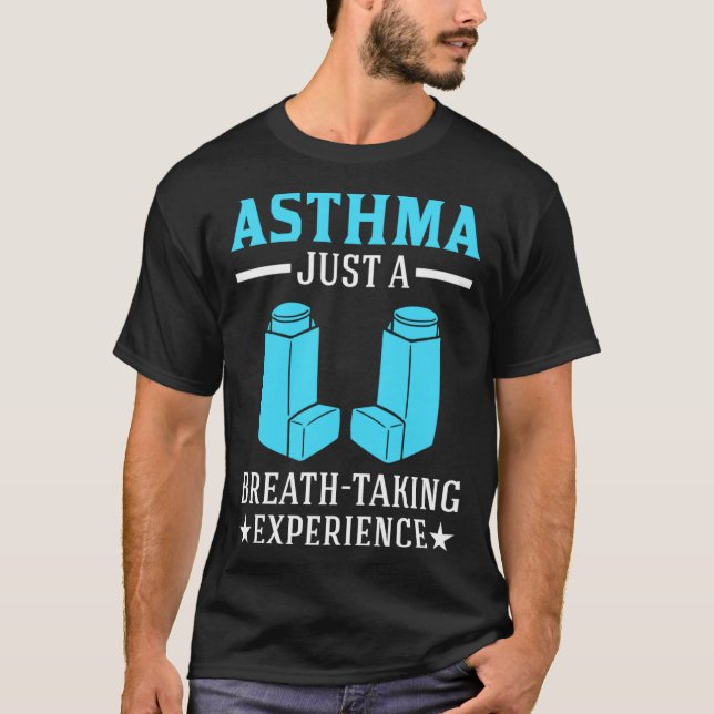 Camiseta Asthma Just A Breath Taking Experience for Asthmat (Frente)