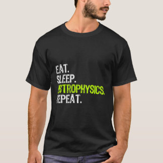 Camiseta Astrofísica do Sono Repete Astrofísico Engraçado