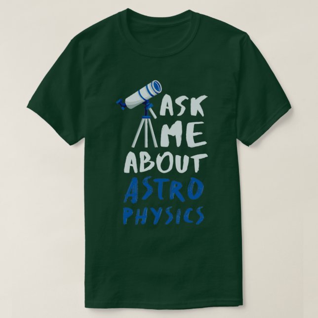 Camiseta Astrofísica Engraçada Astrofísica 14 (Frente do Design)
