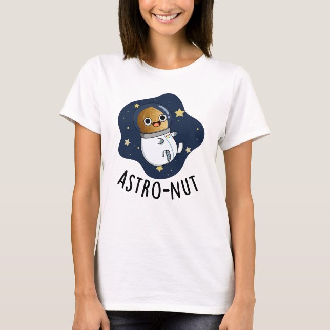 Camiseta Astronauta Astronauta Engraçado de Noz Astro (Frente)