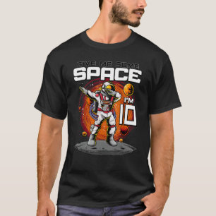 Camiseta Astronauta do 10º Astronauta me dá espaço Eu tenho
